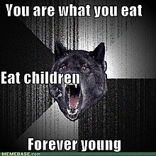 memes-you-what-you-eat-eat-children-forever-young.jpg